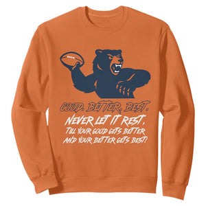 Good Better Best Muscular Bear Sweatshirt Never Let It Rest Motivational Chicago Football TS02 Orange Print Your Wear