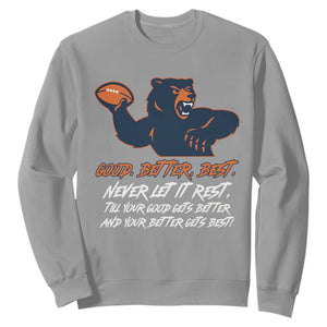 Good Better Best Muscular Bear Sweatshirt Never Let It Rest Motivational Chicago Football TS02 Sport Gray Print Your Wear