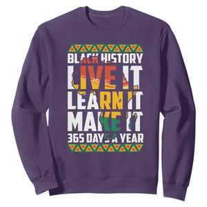 Black History Month Sweatshirt Live It Learn It Make It 365 Days A Year TS02 Purple Printyourwear