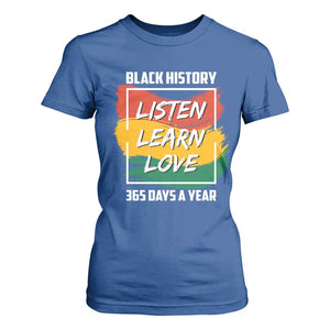 Black History Month T Shirt For Women Listen Learn Love 365 Days A Year African American Pride TS02 Royal Blue Print Your Wear