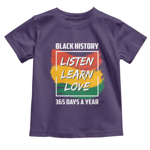 Black History Month Toddler T Shirt Listen Learn Love 365 Days A Year African American Pride TS02 Purple Print Your Wear