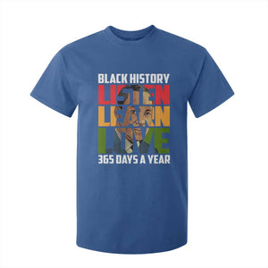 Black History Month T Shirt For Kid Listen Learn Love 365 Days A Year MLK Martin Luther King TS02 Royal Blue Print Your Wear