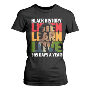 Black History Month T Shirt For Women Listen Learn Love 365 Days A Year MLK Martin Luther King TS02 Black Print Your Wear