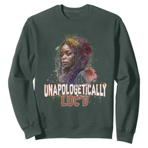 Black History Month Sweatshirt Unapologetically Locd Locs Hair Melanin Queen TS02 Dark Forest Green Printyourwear
