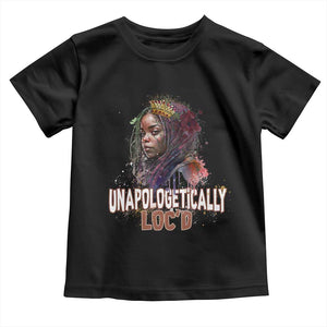 Black Locs Girl Toddler T Shirt Unapologetically Locd Hair Melanin Queen TS02 Black Print Your Wear