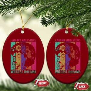 Black History Month Pride Ceramic Ornament I Am My Ancestors Wildest Dreams Woman Retro TS02 Print Your Wear
