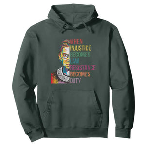 RBG Quote Hoodie When Injustice Becomes Law Resistance Becomes Duty TS02 Dark Forest Green Print Your Wear