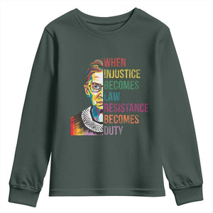 RBG Quote Youth Sweatshirt When Injustice Becomes Law Resistance Becomes Duty TS02 Dark Forest Green Print Your Wear