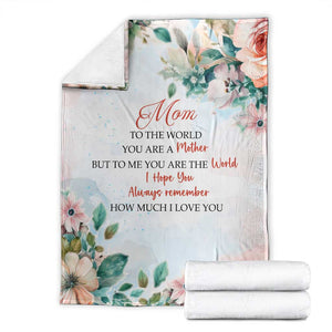 To My Mom Floral Throw Blanket You Are The World Botanical Gift for Mother's Day TS02 Light Pink Print Your Wear