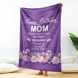 Happy Birthday Mom Floral Throw Blanket It Reminds How Much I Love You Thoughtful Gift for Mother TS02 Print Your Wear