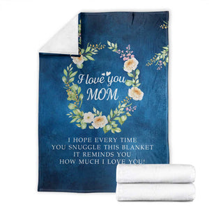 I Love You Mom Floral Blue Throw Blanket Kid's Love Message Mother's Day Gift from Daughter Son TS02 Blue Print Your Wear