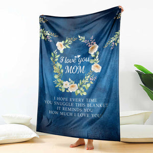I Love You Mom Floral Blue Throw Blanket Kid's Love Message Mother's Day Gift from Daughter Son TS02 Print Your Wear