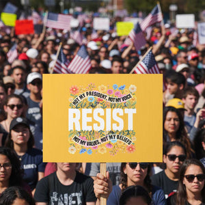 Floral Resist Protest Sign Not My President Not My Voice Not My Values Not My Beliefs TS02 Horizontal 18" × 24" Yellow Print Your Wear