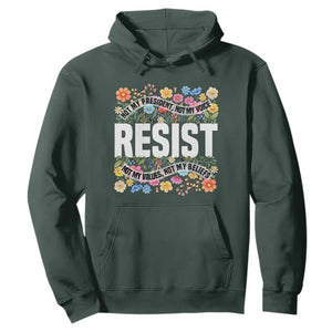 Floral Resist Hoodie Not My President Not My Voice Not My Values Not My Beliefs TS02 Dark Forest Green Print Your Wear
