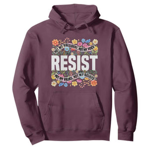 Floral Resist Hoodie Not My President Not My Voice Not My Values Not My Beliefs TS02 Maroon Print Your Wear