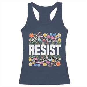 Floral Resist Racerback Tank Top Not My President Not My Voice Not My Values Not My Beliefs TS02 Navy Print Your Wear