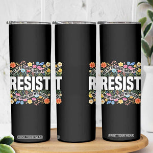 Floral Resist Skinny Tumbler Not My President Not My Voice Not My Values Not My Beliefs TS02 Print Your Wear