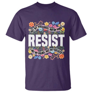 Floral Resist T Shirt Not My President Not My Voice Not My Values Not My Beliefs TS02 Purple Print Your Wear