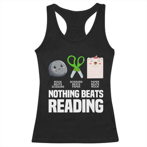 Nothing Beats Reading Racerback Tank Top Rock Paper Scissors Read Book Lovers TS02 Black Print Your Wear
