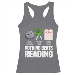 Nothing Beats Reading Racerback Tank Top Rock Paper Scissors Read Book Lovers TS02 Charcoal Print Your Wear