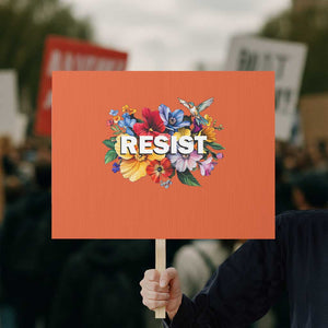 Resist Floral Protest Sign Retro Botanical Graphic TS02 Horizontal 18" × 24" Orange Print Your Wear
