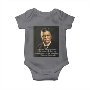 Theodore Teddy Roosevelt Patriotic Baby Onesie Patriotism Means To Stand By The Country TS02 Charcoal Print Your Wear
