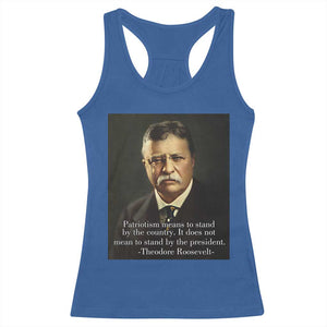 Theodore Teddy Roosevelt Patriotic Racerback Tank Top Patriotism Means To Stand By The Country TS02 Royal Blue Print Your Wear