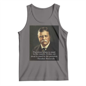 Theodore Teddy Roosevelt Patriotic Tank Top Patriotism Means To Stand By The Country TS02 Deep Heather Print Your Wear