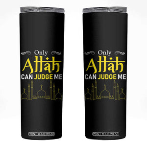 Only Allah Can Judge Me Skinny Tumbler Islamic Muslim Ramadan Eid TS02 Black Print Your Wear