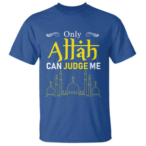 Only Allah Can Judge Me T Shirt Islamic Muslim Ramadan Eid TS02 Royal Blue Print Your Wear