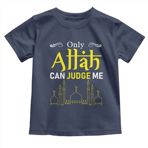 Only Allah Can Judge Me Toddler T Shirt Islamic Muslim Ramadan Eid TS02 Navy Print Your Wear