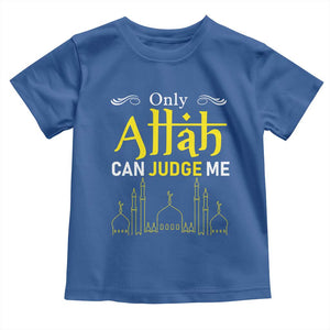 Only Allah Can Judge Me Toddler T Shirt Islamic Muslim Ramadan Eid TS02 Royal Blue Print Your Wear