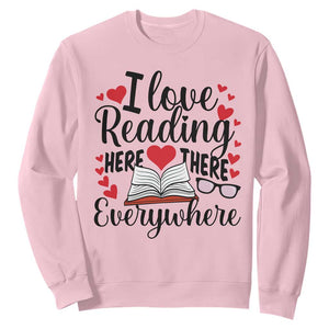 I Love Reading Here There Anywhere Sweatshirt Reading Month Across America TS02 Light Pink Print Your Wear
