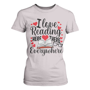 I Love Reading Here There Anywhere T Shirt For Women Reading Month Across America TS02 Ice Gray Print Your Wear