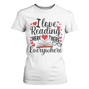 I Love Reading Here There Anywhere T Shirt For Women Reading Month Across America TS02 White Print Your Wear