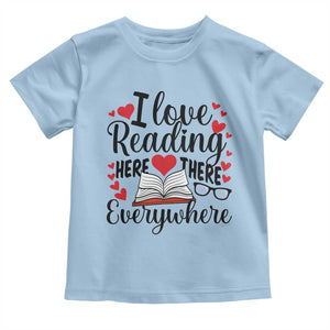 I Love Reading Here There Anywhere Toddler T Shirt Reading Month Across America TS02 Light Blue Print Your Wear