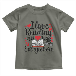 I Love Reading Here There Anywhere Toddler T Shirt Reading Month Across America TS02 Military Green Print Your Wear