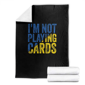 Zelensky I'm Not Playing Cards Throw Blanket TS02 Black Print Your Wear