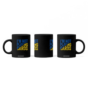 Zelensky I'm Not Playing Cards Coffee Mug TS02 Print Your Wear