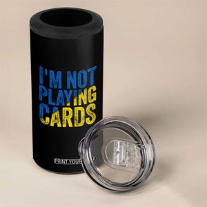 Zelensky I'm Not Playing Cards 4 in 1 Can Cooler Tumbler TS02 Print Your Wear