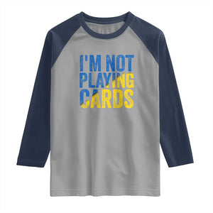 Zelensky I'm Not Playing Cards Raglan Shirt TS02 Sport Gray Navy Print Your Wear