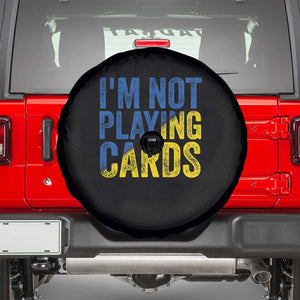 Zelensky I'm Not Playing Cards Spare Tire Cover TS02 Black Print Your Wear
