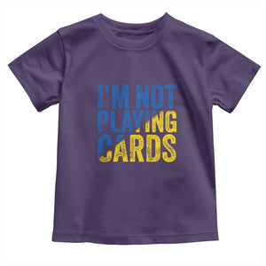 Zelensky I'm Not Playing Cards Toddler T Shirt TS02 Purple Print Your Wear