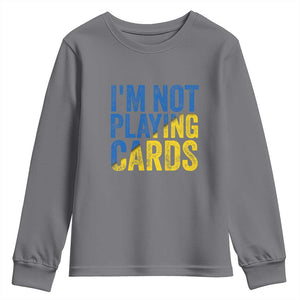 Zelensky I'm Not Playing Cards Youth Sweatshirt TS02 Charcoal Print Your Wear