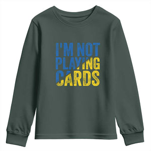 Zelensky I'm Not Playing Cards Youth Sweatshirt TS02 Dark Forest Green Print Your Wear