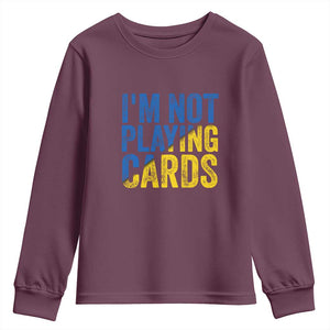 Zelensky I'm Not Playing Cards Youth Sweatshirt TS02 Maroon Print Your Wear