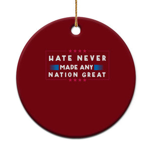 Hate Never Made Any Nation Great Ceramic Ornament TS02 1pc Red Print Your Wear