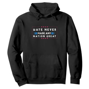 Hate Never Made Any Nation Great Hoodie TS02 Black Print Your Wear