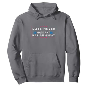 Hate Never Made Any Nation Great Hoodie TS02 Charcoal Print Your Wear