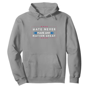 Hate Never Made Any Nation Great Hoodie TS02 Sport Gray Print Your Wear